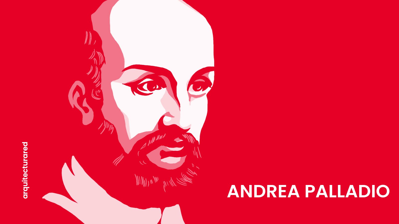 15 Arquitectos Italianos Famosos y Sus Obras Destacadas 03. Andrea Palladio