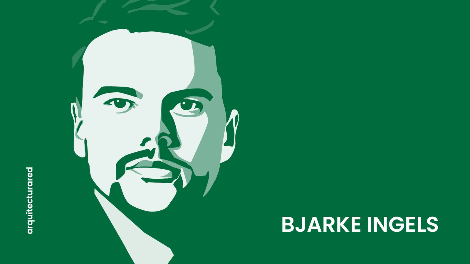 49 Arquitectos Más Famosos de la Historia Moderna 05. Bjarke Ingels