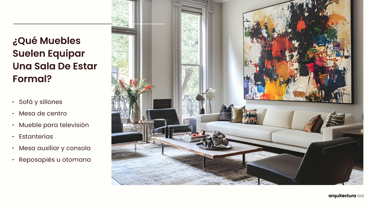 ¿Qué mobiliario equipa comúnmente una sala de estar formal?